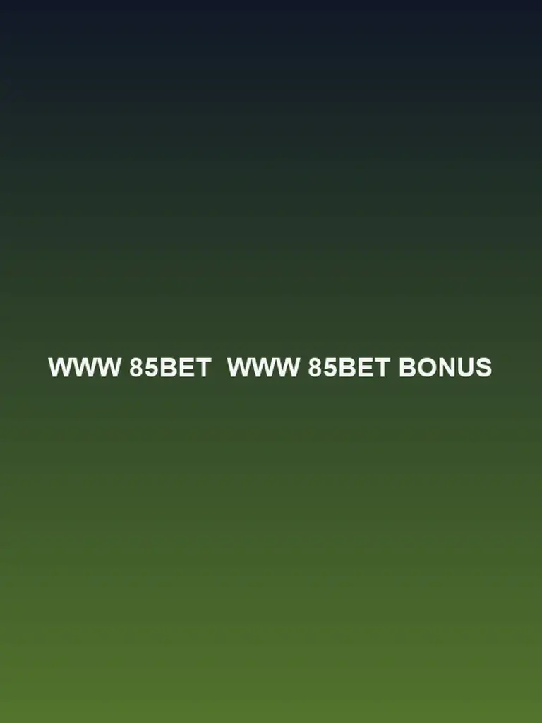 Www 85Bet bônus